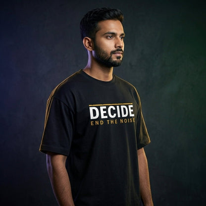 DECIDE – END THE NOISE Oversized T-Shirt