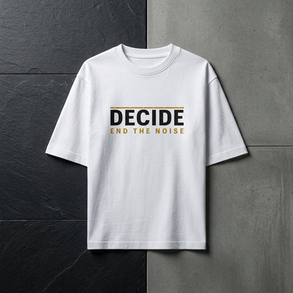 DECIDE – END THE NOISE Oversized T-Shirt